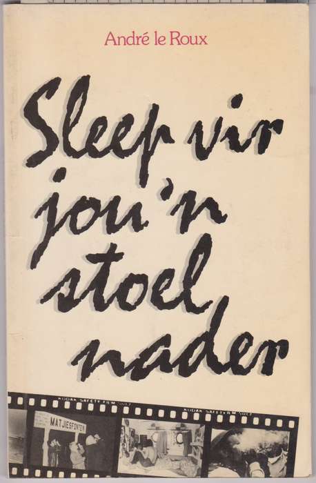 Sleep vir Jou 'n Stoel Nader - Le Roux, Andre