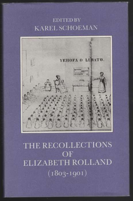 The Recollections of Elizabeth Rolland (1803-1901) - Rolland, Elizabeth; Schoeman