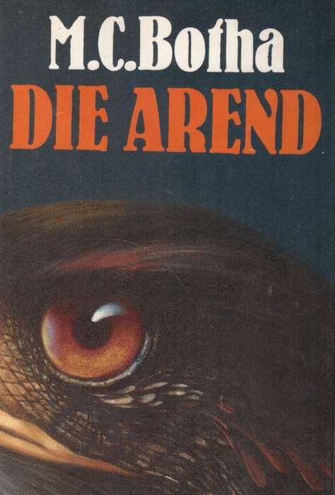 Die Arend - M.C. Botha