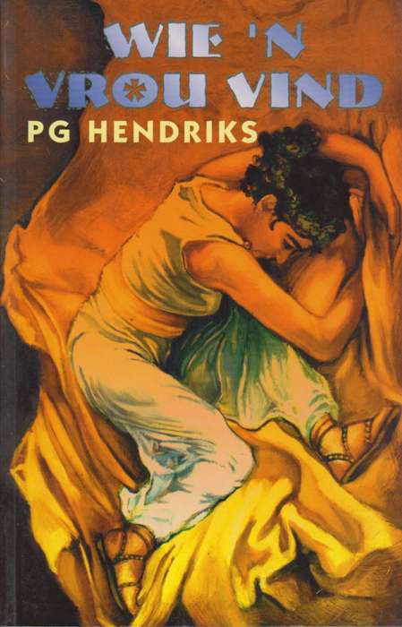 Wie 'n Vrou Vind - Hendriks, P. G.