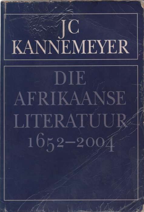 AFRIKAANSE LITERATUUR 1652 TOT 2004 SECONDHAND - KANNEMEYER,J