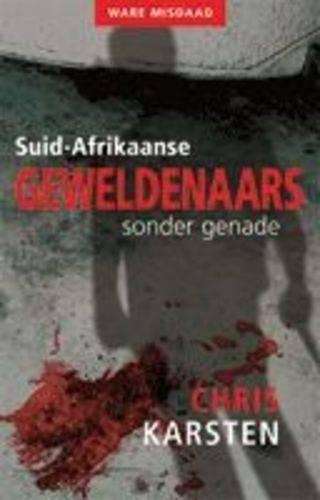 Suid-Afrikaanse Geweldenaars Sonder Genade - Chris Karsten