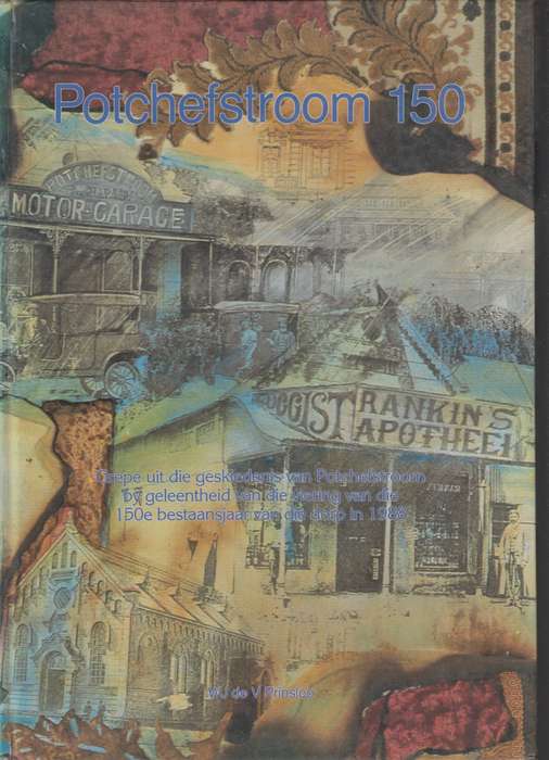Potchefstroom 150 SECONDHAND - WJ de V Prinsloo