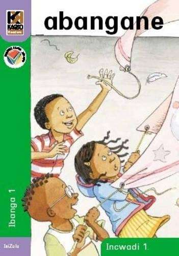 Kagiso Reader: Abangane (NCS) : Grade 1 : Book 1 - MML-KAGISO-ISIZULU