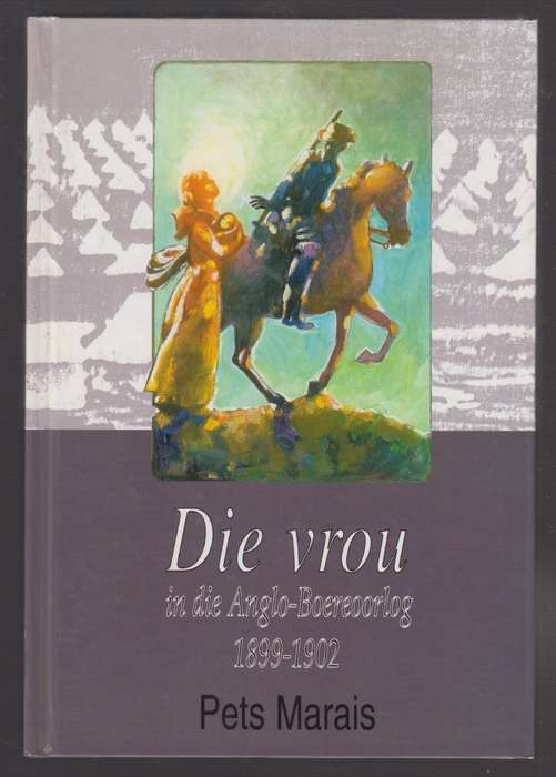 DIE VROU IN DIE ANGLO BOEREOORLOG SECONDHAND - MARAIS,P
