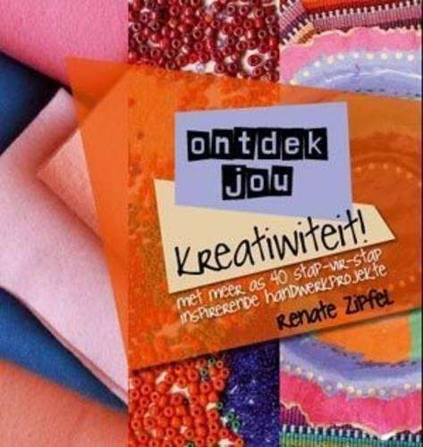 Ontdek Jou Kreatiwiteit! - Renate Zipfel