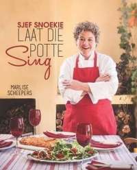 Sjef Snoekie: Laat die potte sing! - Marlise Scheepers