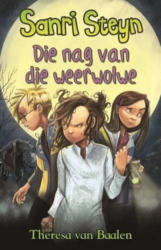 Sanri Steyn: Die nag van die weerwolwe: Boek 6 - Theresa van Baalen