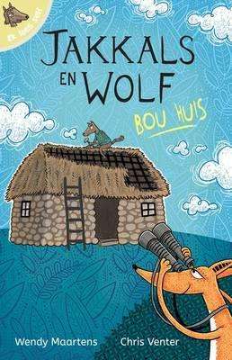 Jakkals en Wolf bou huis: Boek 10 - Wendy Maartens