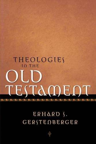 Theologies in the Old Testament - Erhard S. Gerstenberger