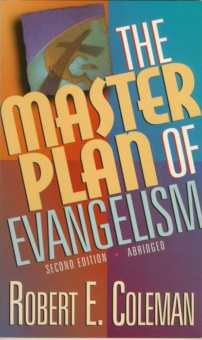 The Master Plan of Evangelism - Robert Emerson Coleman