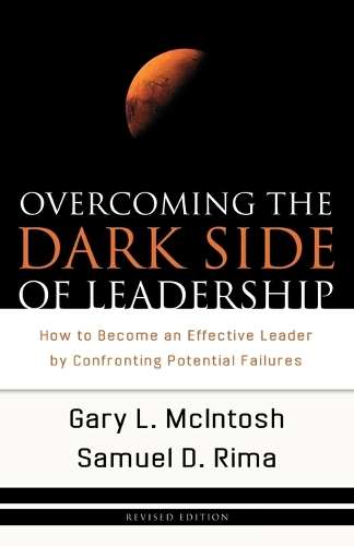 Overcoming the Dark Side of Leadership - Gary L. McIntosh