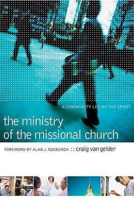 The Ministry of the Missional Church - Craig Van Gelder