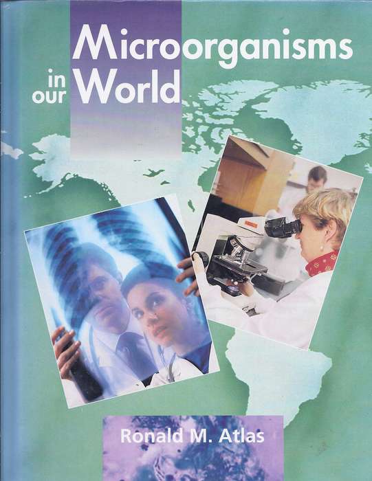 Microorganisms in Our World - Ronald M. Atlas
