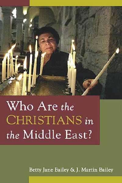 Who are the Christians in the Middle East? - Betty Jane Bailey