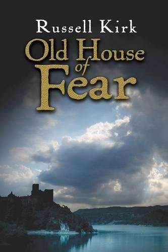 Old House of Fear - Russell Kirk