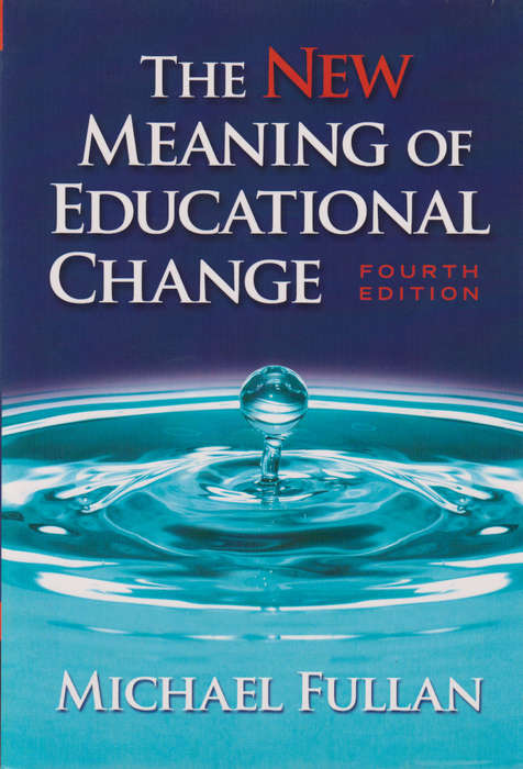 The New Meaning Of Educational Change Fourth Edition - FULLAN
