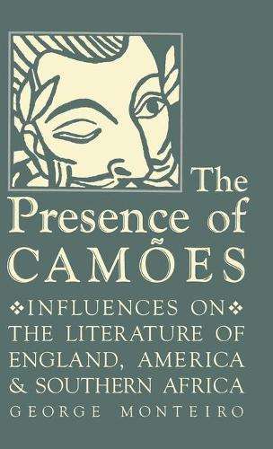 The Presence of Camoes - George Monteiro