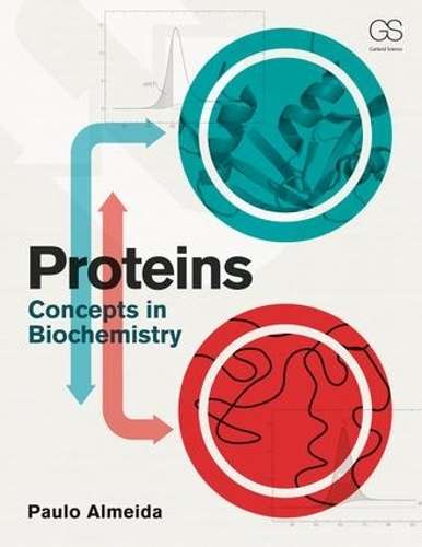 Proteins: Concepts in Biochemistry - Paulo Almeida