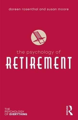 The Psychology of Retirement - Doreen Rosenthal
