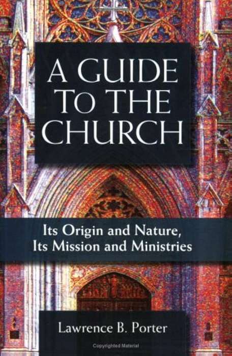 A Guide to the Church - Fr. Lawrence B Porter