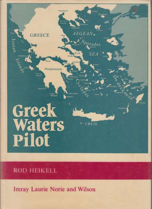 Greek Waters Pilot: A Yachtsman's Guide to the Coasts and Islands of - Heikell, Rod