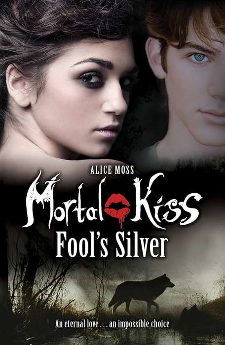 MORTAL KISS FOOLS OF SILVER - Alice Moss