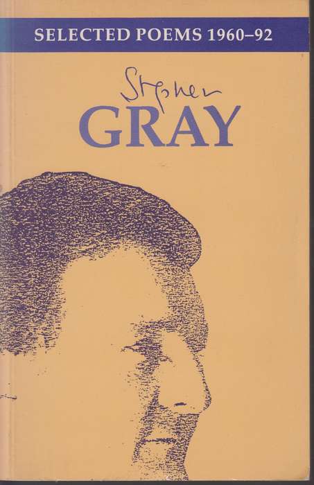 Selected Poems 1960-92: Stephen Gray - GRAY,S