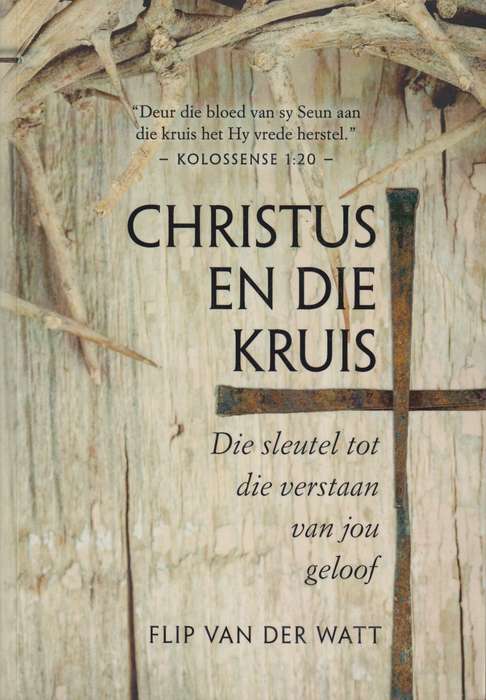 CHRISTUS EN DIE KRUIS - VANDERWATT,F