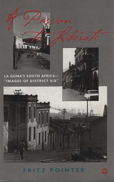 A Passion to Liberate: La Guma's South Africa - Images of District S - Pointer, Fritz