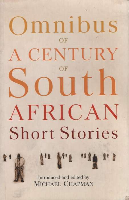 Omnibus of a century of South African short stories. Second-hand SEC - Michael Chapman (Ed)