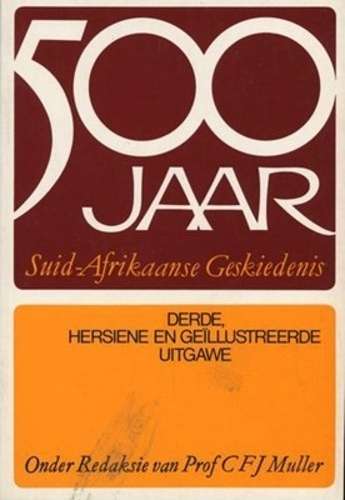 Vyfhonderd Jaar Suid-Afrikaanse Geskiedenis - Muller, C. F. J. (ed) - 9780868743134