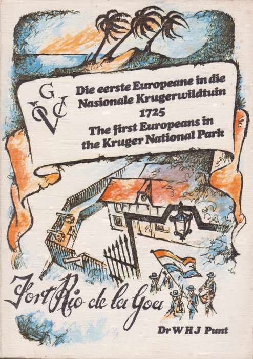 Die Eerste Europeane in die Nasionale Krugerwildtuin - 1725 - The Fi - Punt, W. H. J. - 978086953...
