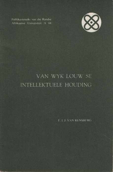 Van Wyk Louw se intellektuele Houding. Tweedehands SECONDHAND - FIJ van Rensburg