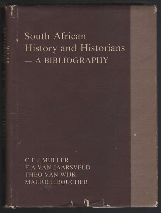 South African History and Historians - a Bibliography - Muller, C. F. J.; Van Jaarsv