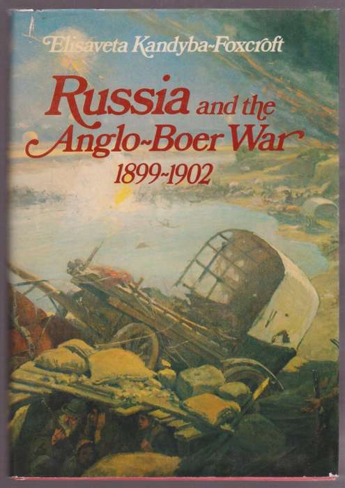 Russia and the Anglo-Boer war 1899-1902 - Elisaveta Kandyba-Foxcroft