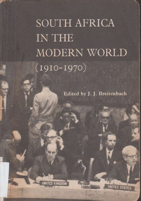 SOUTH AFRICA IN THE MODERN WORLD 1910 19 SECONDHAND - BREITENBACH,JJ