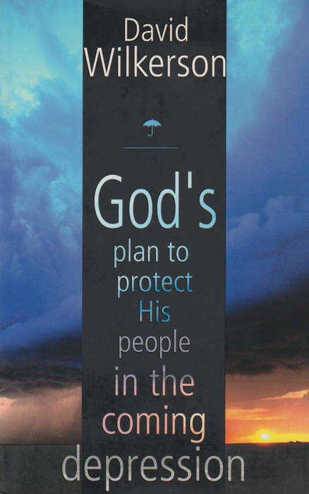 God's Plan to Protect His People in the Coming Depression - David R Wilkerson