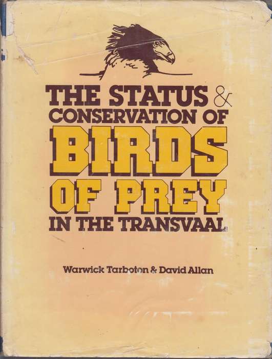 The Status and Conservation of Birds of Prey in the Transvaal - Tarboton, W. R.; Allan, D. G