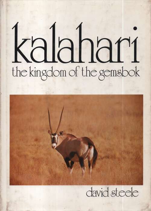Kalahari: The Kingdom of the Gemsbok SECONDHAND - Davis Steele