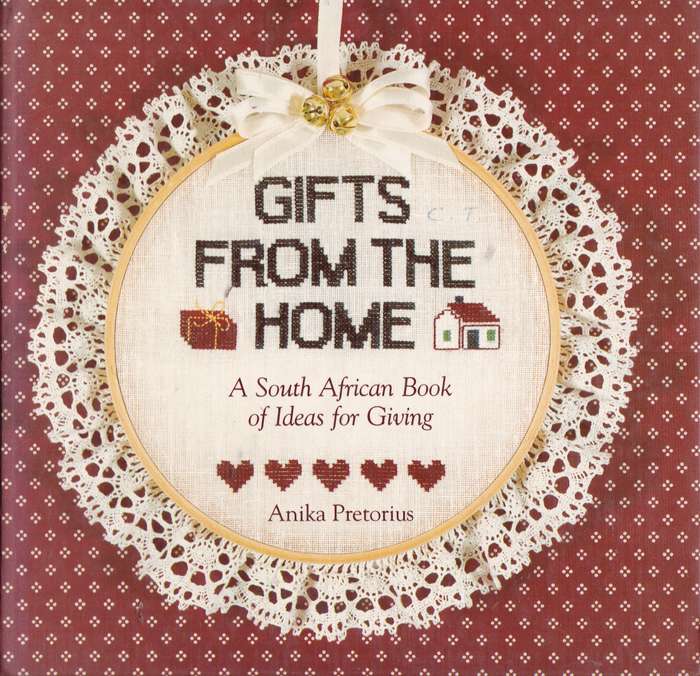 GIFTS FROM THE HOME A SA BOOK OF IDEAS SECONDHAND - PRETORIUS,A