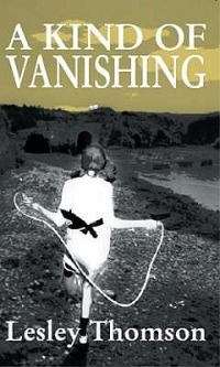 A Kind of Vanishing - Lesley Thomson