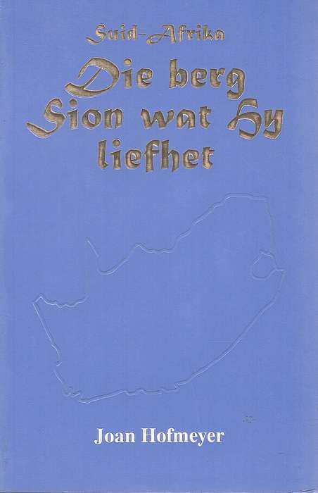 SUID AFRIKA BERG SION WAT HY LIEF - HOFMEYER,J