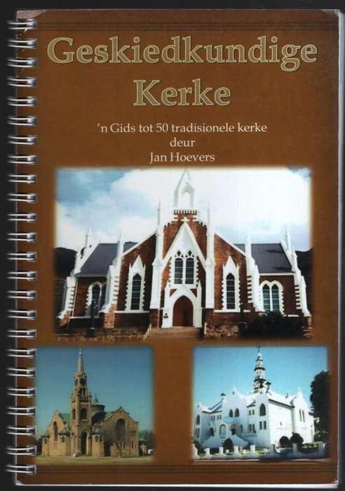 Geskiedkundige Kerke: 'n Gids tot 50 Tradisionele Kerke - Hoevers, Jan