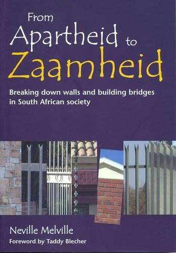 From Apartheid to Zaamheid - Neville Melville