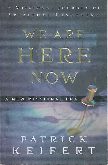 WE ARE HERE NOW A NEW MISSIONAL ERA SECONDHAND - KEIFERT,P