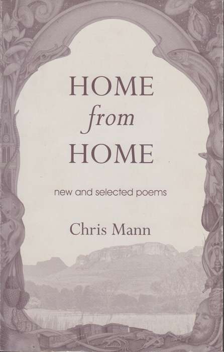 Home from Home new and selected poems - Chris Mann