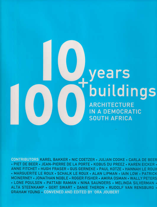 10 years +100 buildings architecture in democratic South Africa SECO - Ora Joubert
