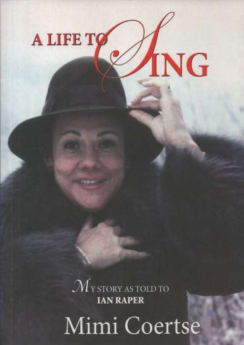 A Life to Sing. Second-hand SECONDHAND - ian Raper, Mimi Coertse