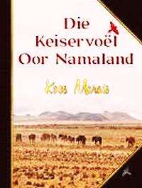 KEISERVOEL OOR NAMALAND - MARAIS,K